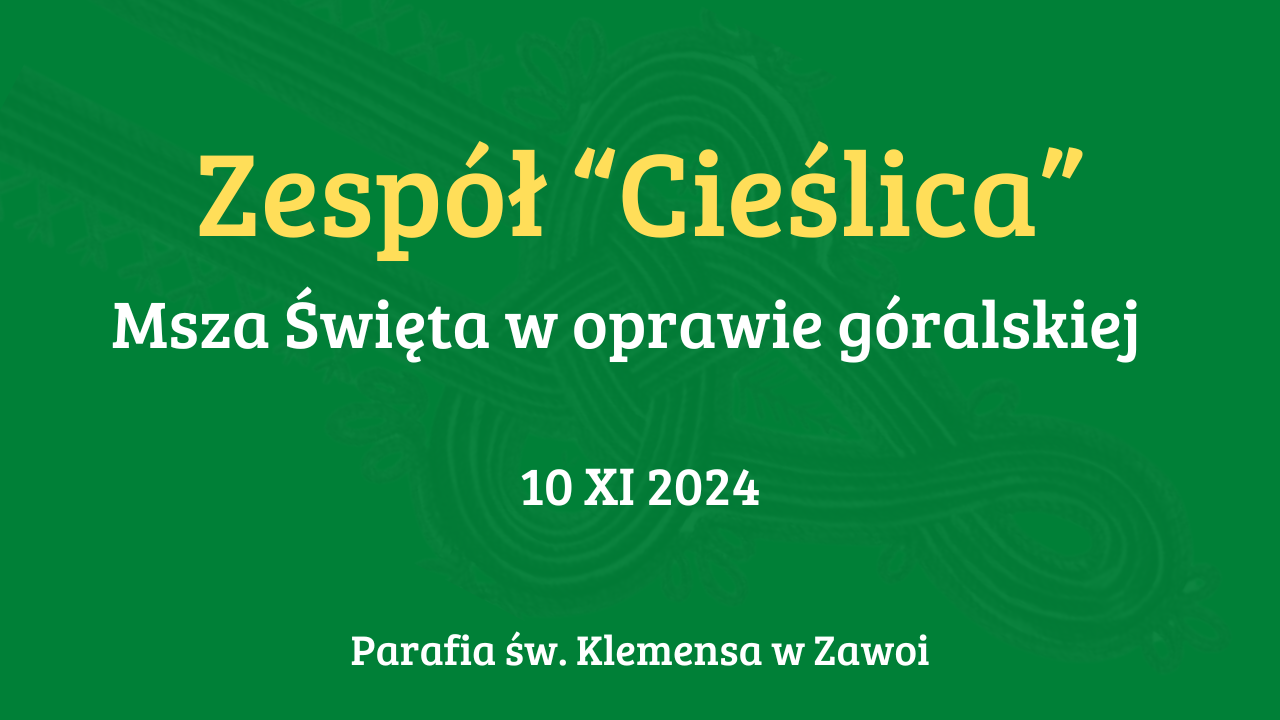 Msze Święte w oprawie góralskiej z zespołem "Cieślica"